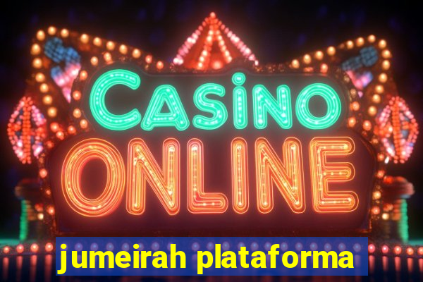 jumeirah plataforma